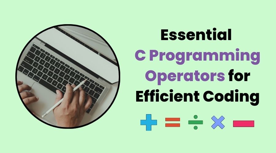 Essential C Programming Operators for Efficient Coding - ClassNotes4U
