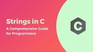 Strings in C: A Comprehensive Guide for Programmers - ClassNotes4U