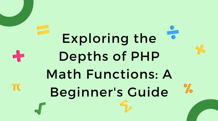 Exploring the Depths of PHP Math Functions: A Beginner's Guide